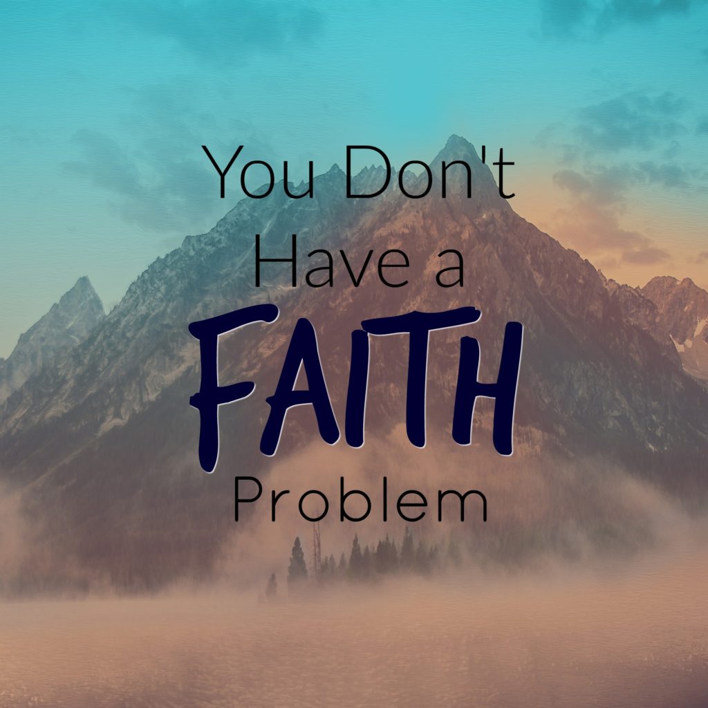 you-don-t-have-a-faith-problem-part-1-living-word-church